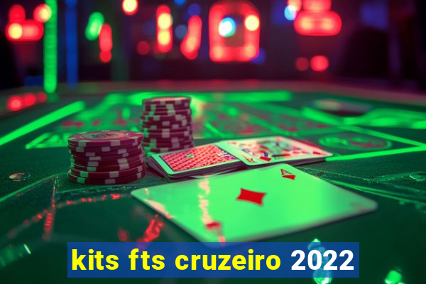 kits fts cruzeiro 2022