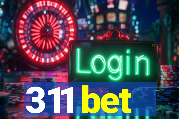 311 bet