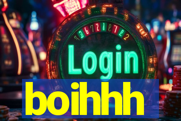 boihhh
