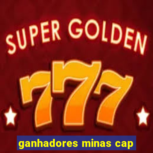 ganhadores minas cap