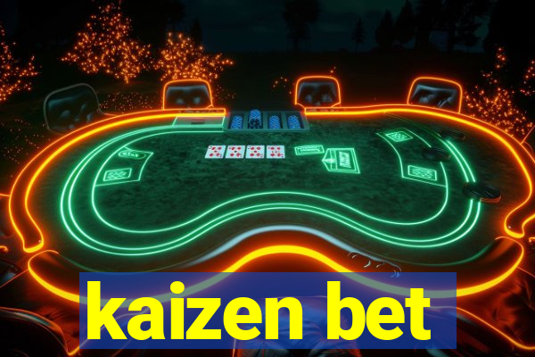 kaizen bet