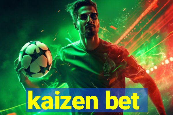 kaizen bet