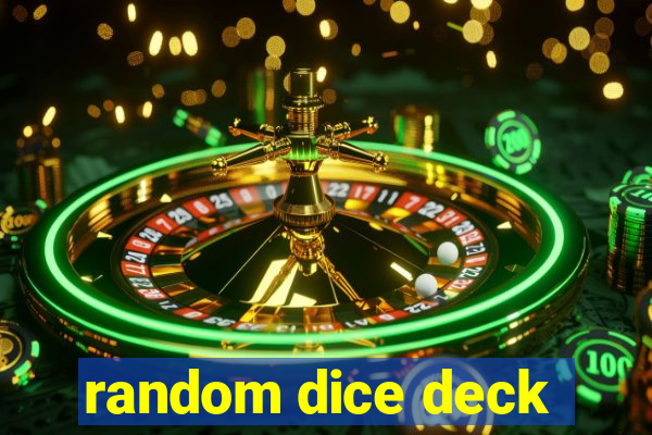 random dice deck