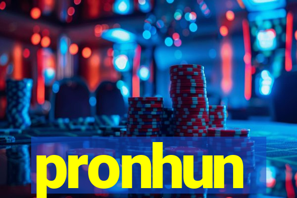 pronhun