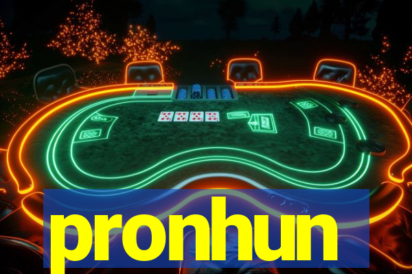 pronhun