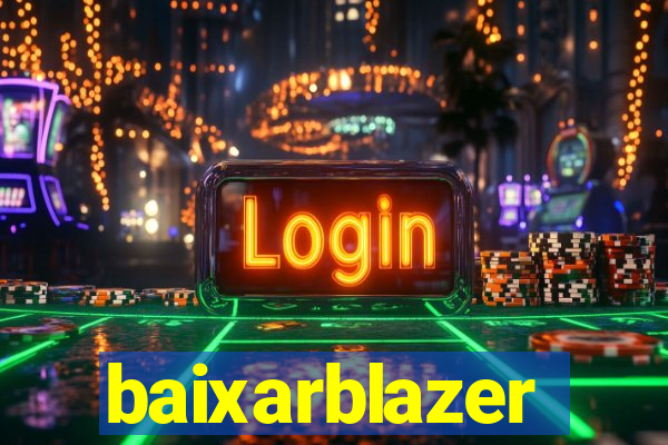 baixarblazer