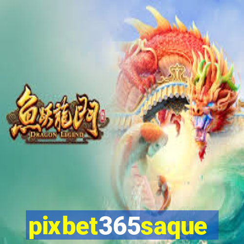 pixbet365saque