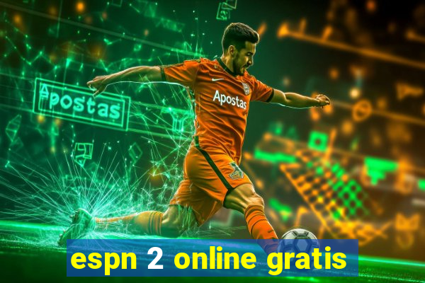 espn 2 online gratis