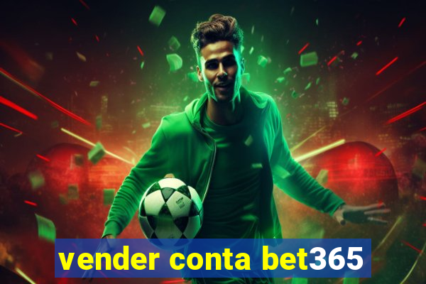 vender conta bet365