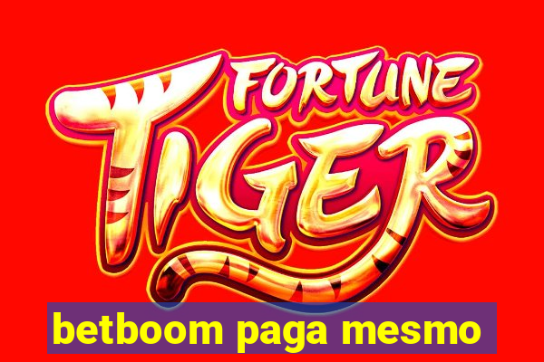 betboom paga mesmo