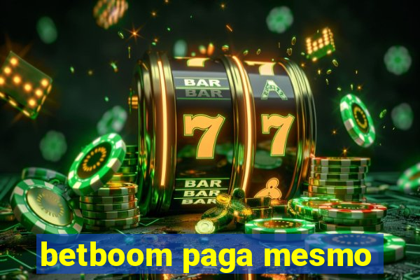 betboom paga mesmo
