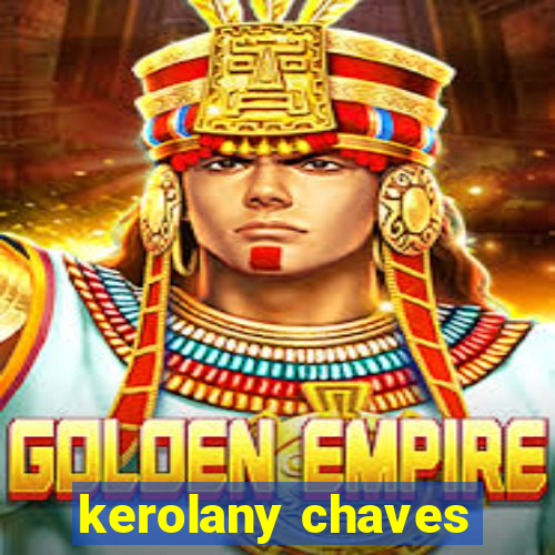kerolany chaves