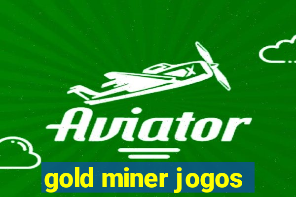 gold miner jogos