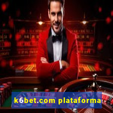k6bet.com plataforma