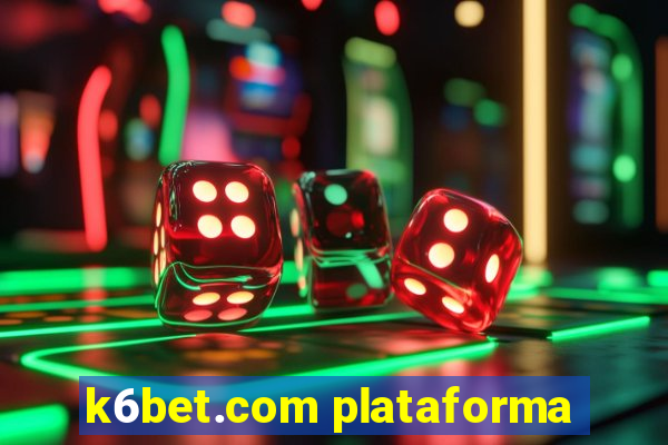 k6bet.com plataforma