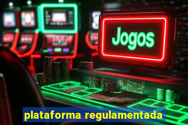 plataforma regulamentada