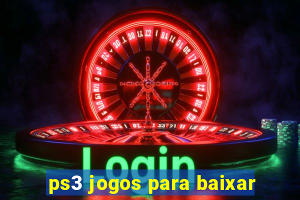ps3 jogos para baixar