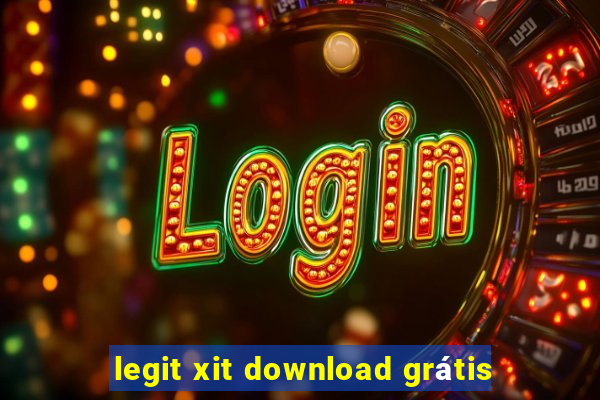 legit xit download grátis