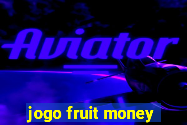 jogo fruit money