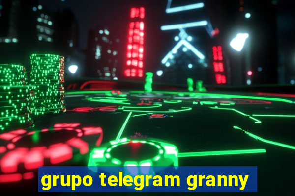 grupo telegram granny
