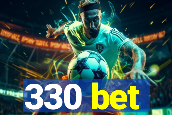 330 bet