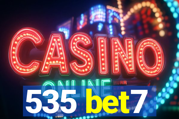 535 bet7