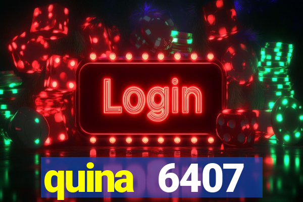 quina 6407 resultado de hoje
