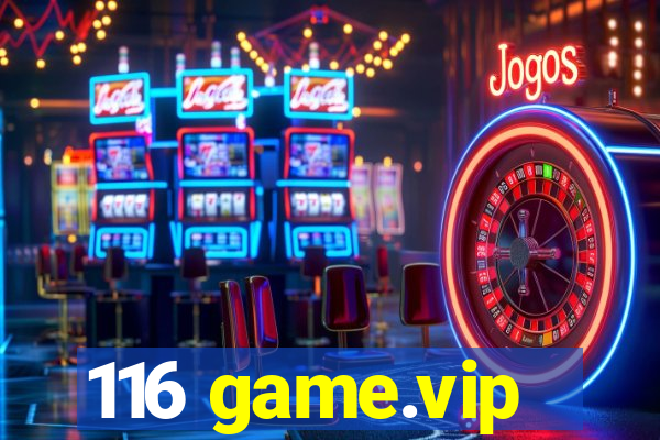 116 game.vip