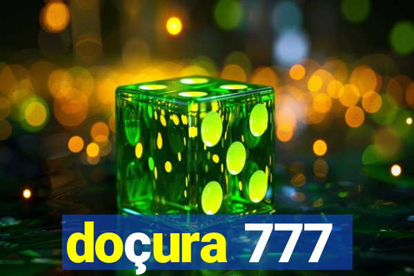 doçura 777