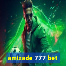 amizade 777 bet