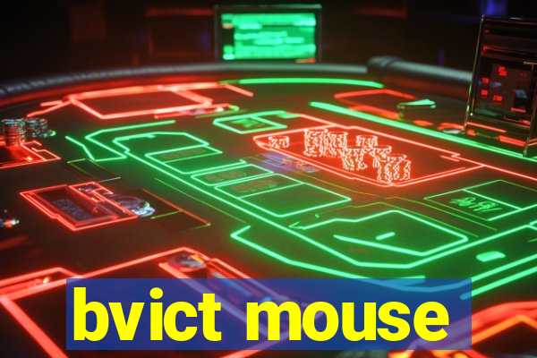bvict mouse