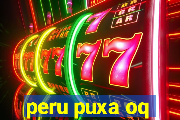 peru puxa oq