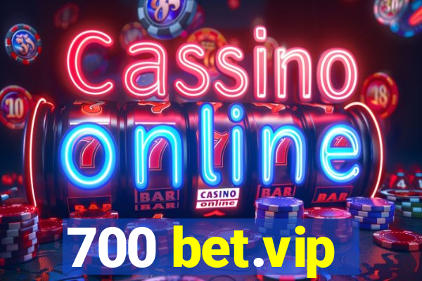 700 bet.vip