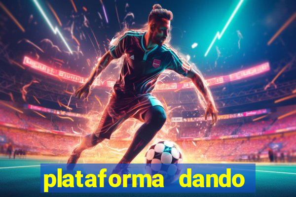 plataforma dando dinheiro no cadastro