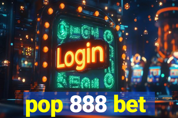 pop 888 bet