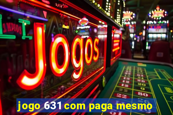 jogo 631 com paga mesmo