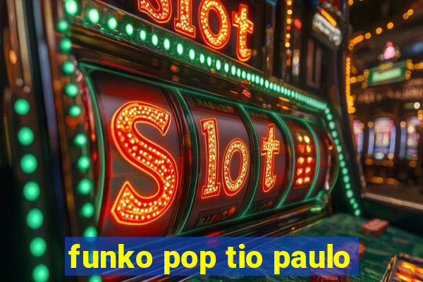 funko pop tio paulo