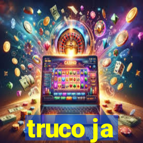 truco ja