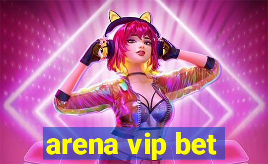 arena vip bet