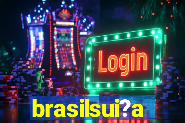 brasilsui?a