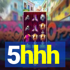 5hhh