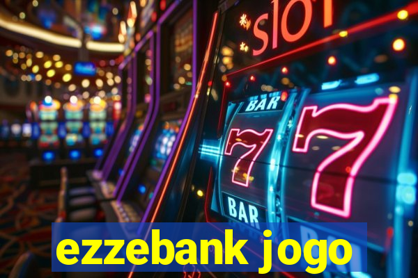 ezzebank jogo