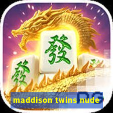 maddison twins nude