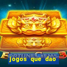 jogos que dao dinheiro sem deposito