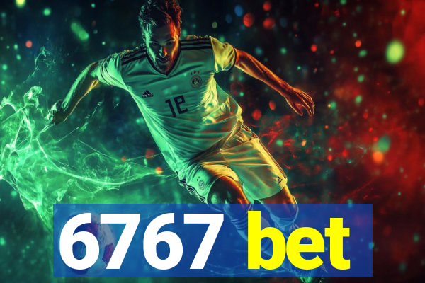 6767 bet