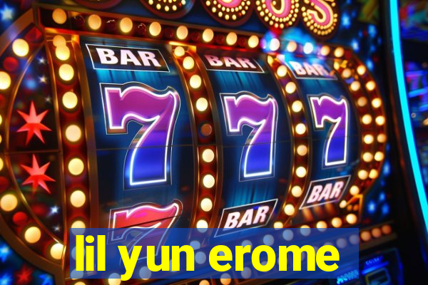 lil yun erome