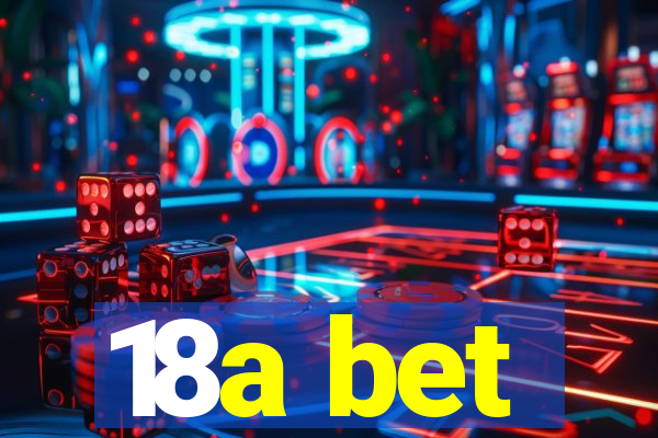 18a bet