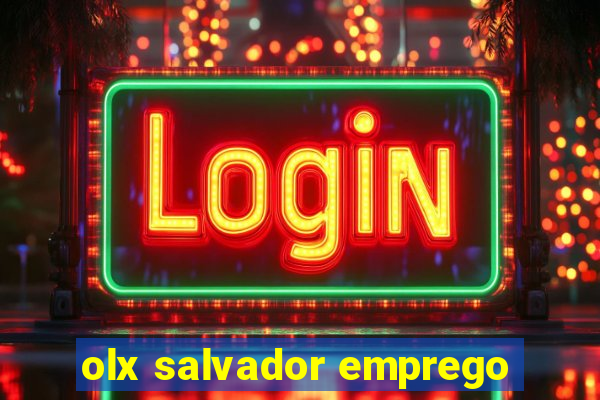 olx salvador emprego