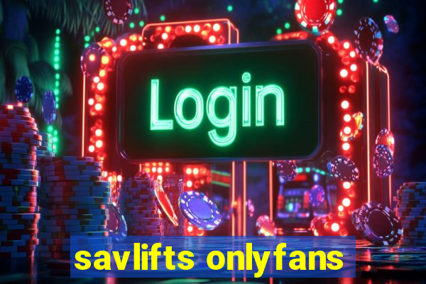 savlifts onlyfans