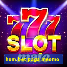 hum.bet paga mesmo
